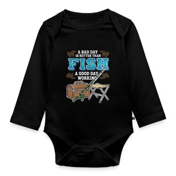 Camping Fishing Humor Bad Day Fish Better Working - Organic Longsleeve Baby Bodysuit - black - Front