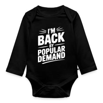 I'm Back by Popular Demand - Organic Longsleeve Baby Bodysuit - black - Front