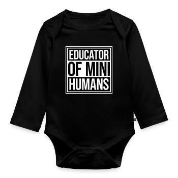 Educator Of Little Humans Teacher Funny Kids - Organic Longsleeve Baby Bodysuit - black - Front