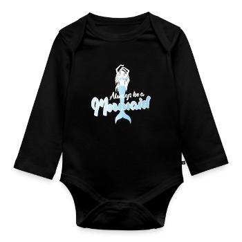 Always Be a Mermaid Inspirational Quote Design - Baby Bio-Langarm-Body - Schwarz - Vorne