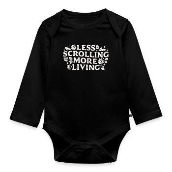 Stop scrolling doomscrolling offline quotes - Organic Longsleeve Baby Bodysuit - black - Front