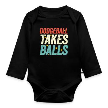 Dodgeball Takes Balls - Organic Longsleeve Baby Bodysuit - black - Front