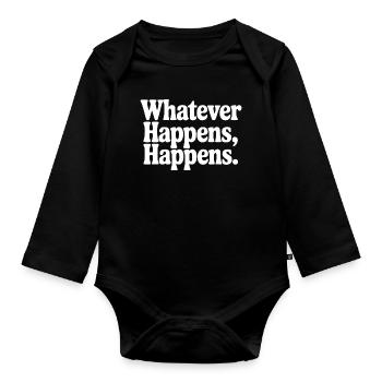 Was auch immer passiert, passiert - Baby Bio-Langarm-Body - Schwarz - Vorne