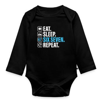 67 - Sixty Seven Number 67 Meme Eat Sleep Six 7 - Organic Longsleeve Baby Bodysuit - black - Front