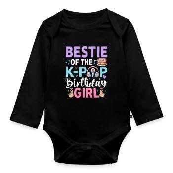 Bestie Of The K-Pop Birthday Girl - Organic Longsleeve Baby Bodysuit - black - Front