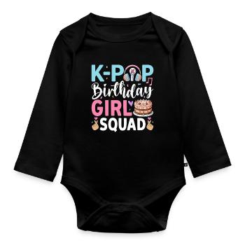 K-Pop Birthday Girl Squad - Organic Longsleeve Baby Bodysuit - black - Front