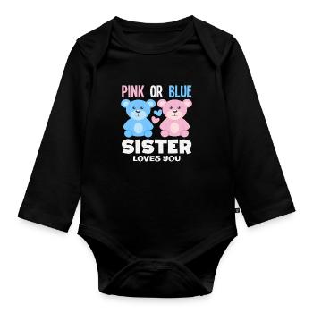 Pink Or Blue Sister Loves You - Organic Longsleeve Baby Bodysuit - black - Front