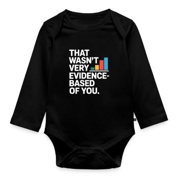 That Wasn't Evidence-Based Medicine Lab Nerd Doctor - Organic Longsleeve Baby Bodysuit - black - Front