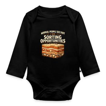 Dirt? No, sorting chance | Geology Humor - Organic Longsleeve Baby Bodysuit - black - Front