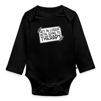 Get In Loser We're Going To Therapy Therapie Logo - Organic Longsleeve Baby Bodysuit - black - Front