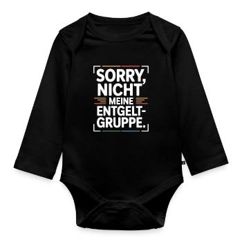 Sorry Nicht Meine Entgeltgruppe Beamte TVöD Büro - Baby Bio-Langarm-Body - Schwarz - Vorne