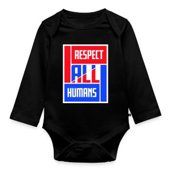 Respect All Humans Statement Menschlichkeit Spruch - Baby Bio-Langarm-Body - Schwarz - Vorne