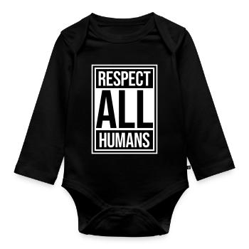 Respect All Humans Statement Menschlichkeit Spruch - Baby Bio-Langarm-Body - Schwarz - Vorne