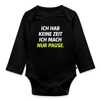 Ich hab keine Zeit Nur Pause - Baby Bio-Langarm-Body - Schwarz - Vorne