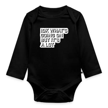 Je ne sais pas ce qui se passe mais c’est vraiment dépassé - Body Bébé bio manches longues - noir - Devant