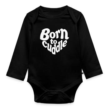 Born to cuddle - Zum Kuschel geboren Typography - Organic Longsleeve Baby Bodysuit - black - Front