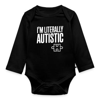 Ich bin buchstäblich autistisch - Baby Bio-Langarm-Body - Schwarz - Vorne