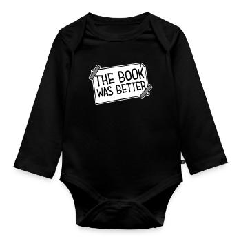 The Book Was Better Lustig Bücherwurm Film Spruch - Baby Bio-Langarm-Body - Schwarz - Vorne