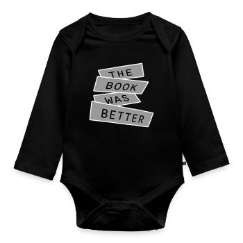 The Book Was Better Lustig Bücherwurm Film Spruch - Baby Bio-Langarm-Body - Schwarz - Vorne