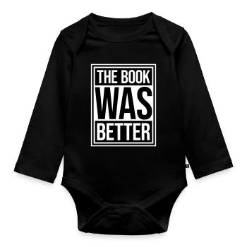 The Book Was Better Lustig Bücherwurm Film Spruch - Baby Bio-Langarm-Body - Schwarz - Vorne