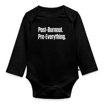 Post-Burnout Pre-Everything - Organic Longsleeve Baby Bodysuit - black - Front