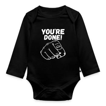 You’re Done! Pointing Finger - Organic Longsleeve Baby Bodysuit - black - Front