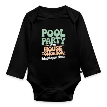 Pool Party Bring The Pool Summer Pool Party Saying - Organic Longsleeve Baby Bodysuit - black - Front