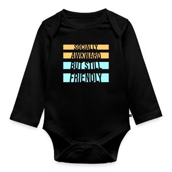 Socially Awkward But Still Friendly Lustig Spruch - Baby Bio-Langarm-Body - Schwarz - Vorne