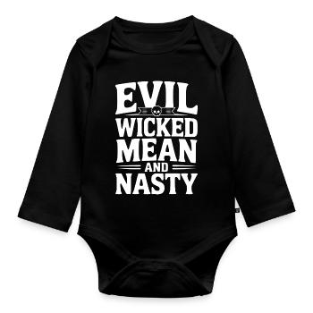 Evil Wicked Mean and Nasty - Organic Longsleeve Baby Bodysuit - black - Front