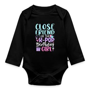 Close Friend of The K-Pop Birthday Girl - Baby Bio-Langarm-Body - Schwarz - Vorne