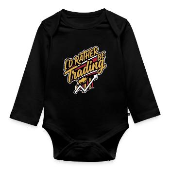 I'd rather be Trading | Crypto Stock Trader - Organic Longsleeve Baby Bodysuit - black - Front