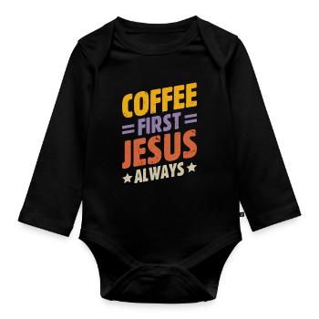 Kaffee Zuerst, Jesus Immer Christlich Gott Bibel - Baby Bio-Langarm-Body - Schwarz - Vorne