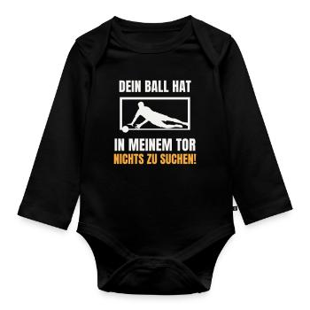 Dein Ball hat nichts zu suchen Torwart Keeper - Baby Bio-Langarm-Body - Schwarz - Vorne