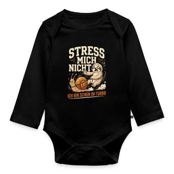 Stress Mich Nicht Ich Bin Schon Im Turbo - Baby Bio-Langarm-Body - Schwarz - Vorne