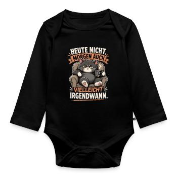 Heute Nicht Katze Irgendwann Shirt - Baby Bio-Langarm-Body - Schwarz - Vorne