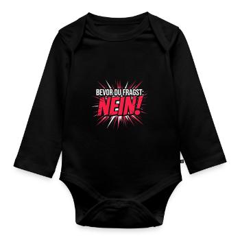 Bevor du fragst Nein Witziges Statement - Baby Bio-Langarm-Body - Schwarz - Vorne