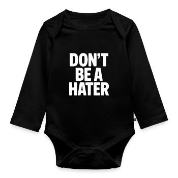 Don't Be a Hater - Organic Longsleeve Baby Bodysuit - black - Front