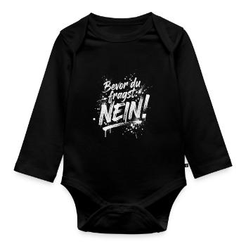 Bevor Du fragst Nein Statement witzig - Baby Bio-Langarm-Body - Schwarz - Vorne