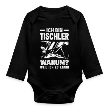 Tischler Warum Weil Ich Es Kann - Baby Bio-Langarm-Body - Schwarz - Vorne