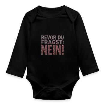 Bevor du fragst Nein Statement - Baby Bio-Langarm-Body - Schwarz - Vorne