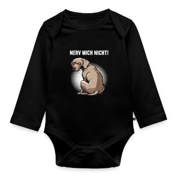 Nerv Mich Nicht Weimaraner Weimaranerbesitzer  - Baby Bio-Langarm-Body - Schwarz - Vorne