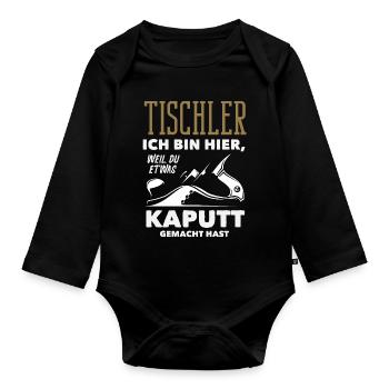 Tischler Weil Du Etwas Kaputt Hast - Baby Bio-Langarm-Body - Schwarz - Vorne
