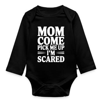 Mama, komm und hol mich ab. Ich habe Angst. - Baby Bio-Langarm-Body - Schwarz - Vorne