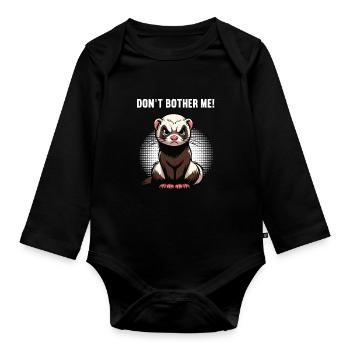 Don't Bother Me Ferret Ferret Owner - Organic Longsleeve Baby Bodysuit - black - Front