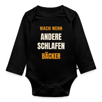 Bäcker wach wenn andere schlafen Bäckerei Spruch - Baby Bio-Langarm-Body - Schwarz - Vorne