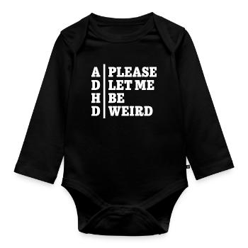 ADHD Please let me be weird - Statement Design - Baby Bio-Langarm-Body - Schwarz - Vorne