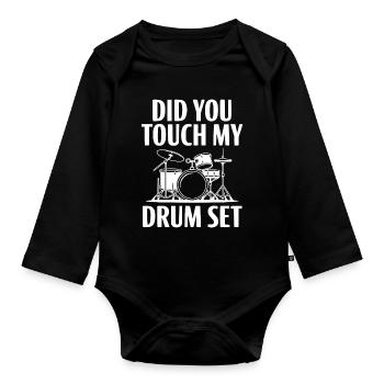 Did You Touch My Drum Set - Organic Longsleeve Baby Bodysuit - black - Front
