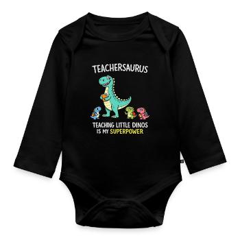 Teachersaurus Teacher Humor with Little Dinosaur - Organic Longsleeve Baby Bodysuit - black - Front