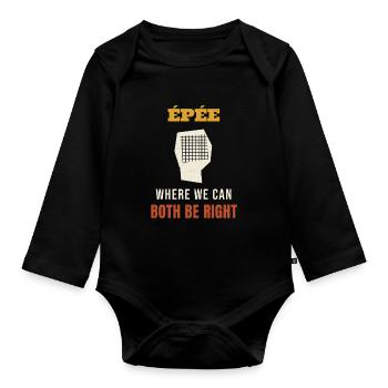 Fencing Epee Where We Can Both Be Right Funny Fenc - Baby Bio-Langarm-Body - Schwarz - Vorne