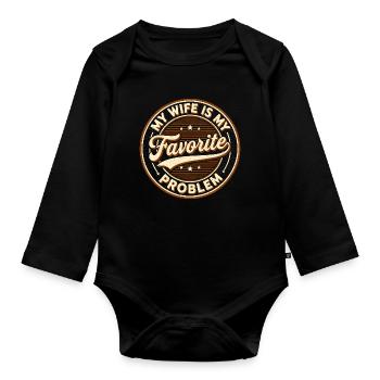 My Wife is My Favorite Problem - Organic Longsleeve Baby Bodysuit - black - Front